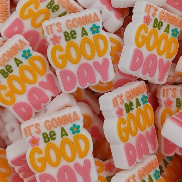 It's Gonna be a Good Day Silicone Focal Bead