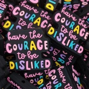 Have the courage Silicone Focal Bead