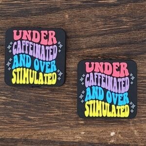 Under Caffeinated, Over Stimulated Soft PVC Focal