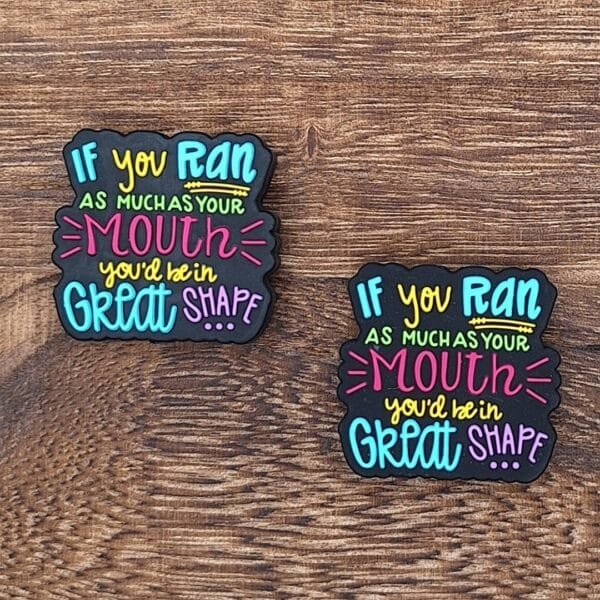 If you ran as much as your mouth Silicone Focal Bead