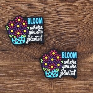 Bloom where you are planted Silicone Focal Bead