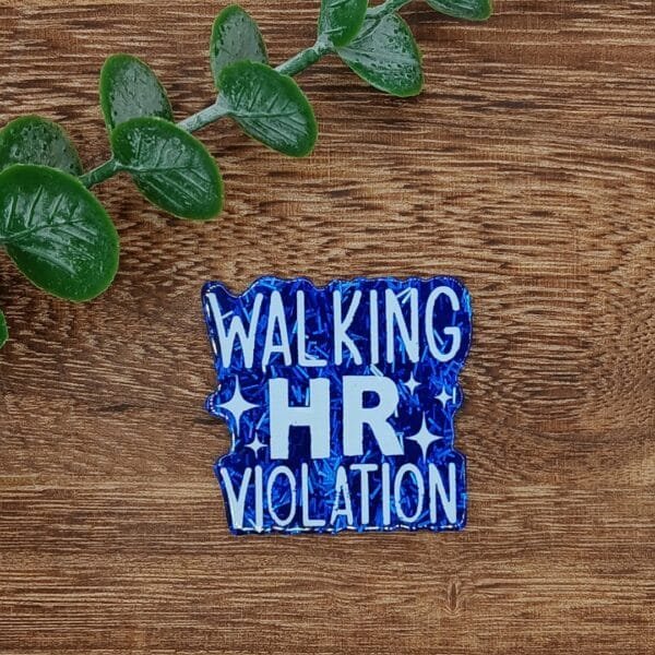 Walking HR Violation Glitter Flatback