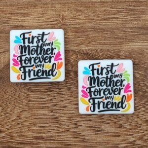 First my mother, Forever my friend, White Silicone Focal Bead