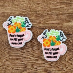 Don't forget to fill your own cup Silicone Focal Bead